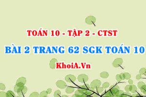 Bài 2 trang 62 SGK Toán 10 tập 2 Chân trời sáng tạo